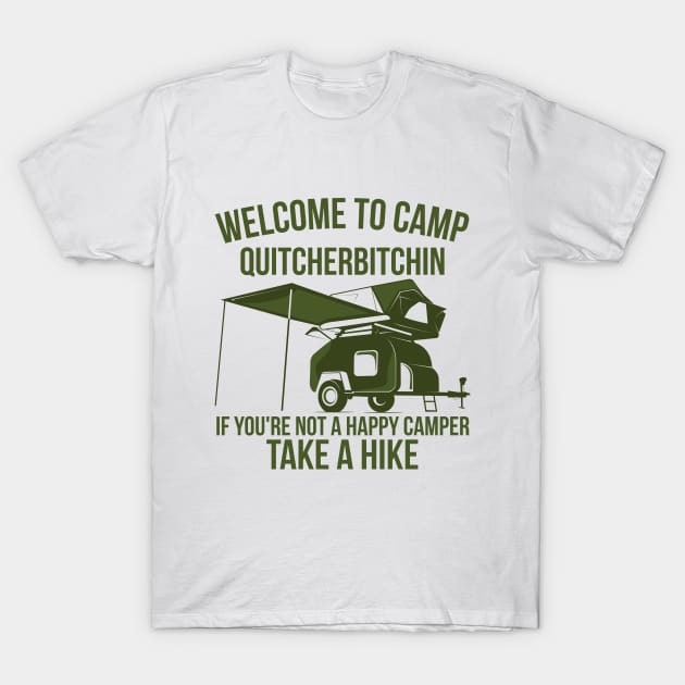 Welcome To Camp Quitcherbitchin Funny Camping Outdoor Hiking T-Shirt by Awesome Soft Tee